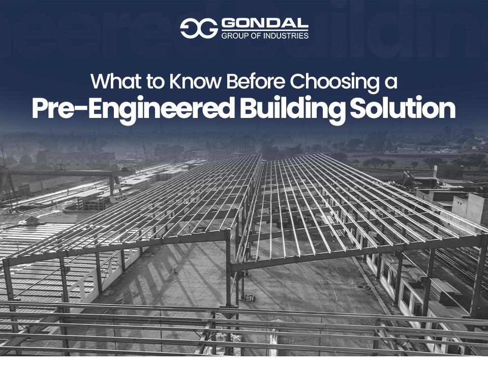 What To Know Before Choosing A Pre-Engineered Building Solution?
