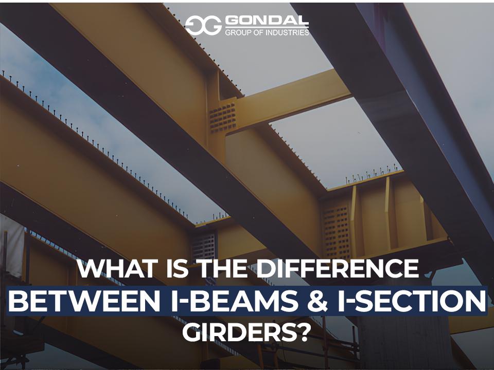 What Is the Difference Between I-Beams & I-Section Girders?