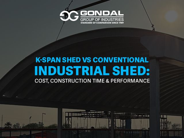 K-Span Shed vs Conventional Industrial Shed: Cost, Construction Time & Performance