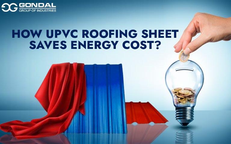 How uPVC Roofing Sheet Saves Energy Cost?