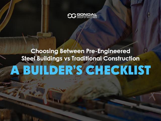 Choosing Between Pre-Engineered Steel Buildings vs Traditional Construction: A Builder’s Checklist