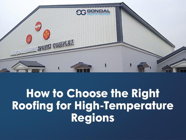 How to Choose the Right Roofing for High-Temperature Regions