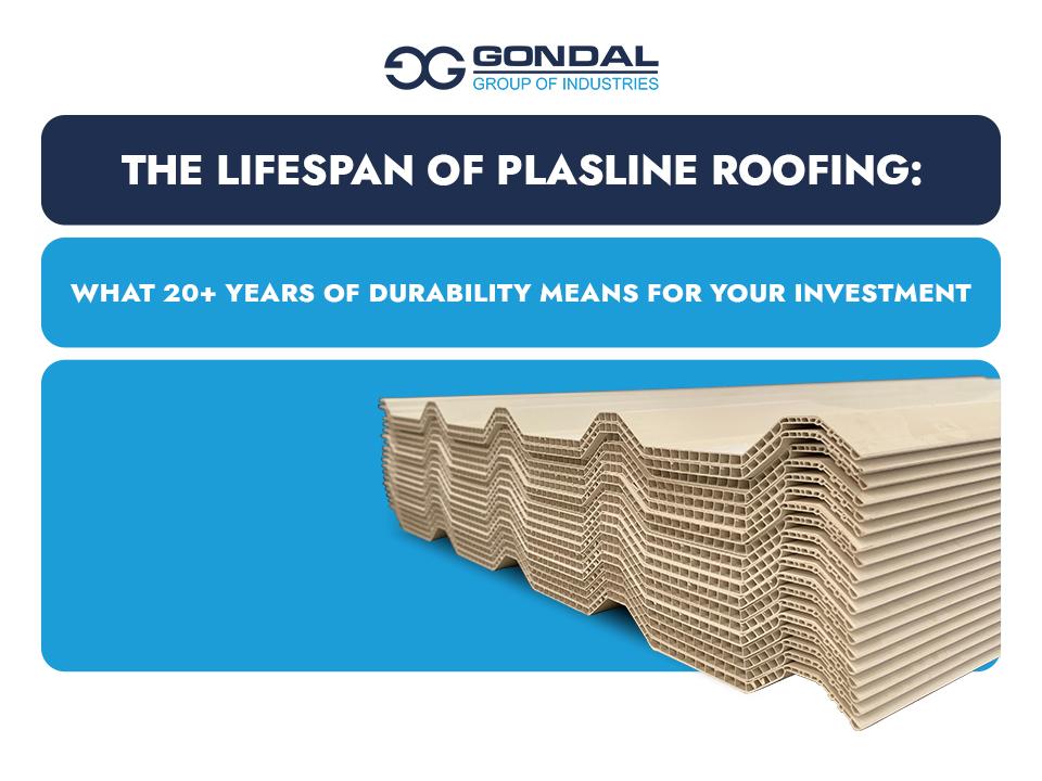 The Lifespan Of Plasline Roofing: What 20+ Years Of Durability Means For Your Investment