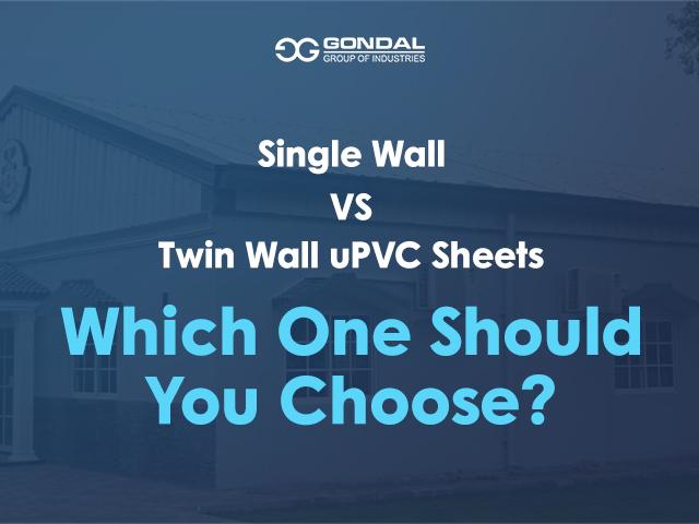 Single Wall vs Twin Wall uPVC Sheets: Which One Should You Choose?