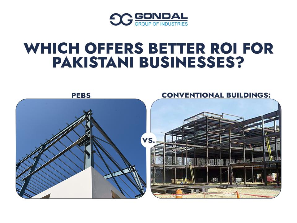 PEBS vs. Conventional Buildings: Which Offers Better ROI For Pakistani Businesses?