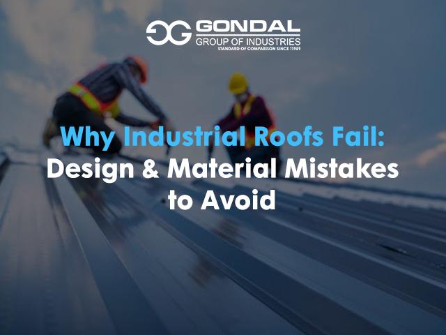 Why Industrial Roofs Fail: Design & Material Mistakes to Avoid