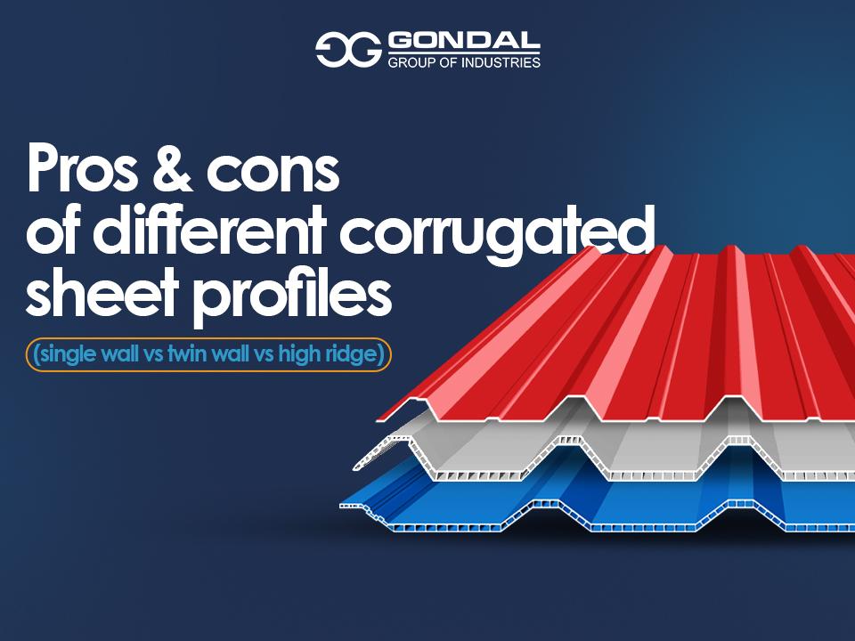 Pros & Cons Of Different Corrugated Sheet Profiles (Single Wall Vs Twin Wall Vs High Ridge)